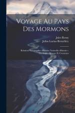 Voyage Au Pays Des Mormons: Relation--Géographie--Histoire Naturelle--Histoire--Theólogie--Moeurs Et Coutumes af Jules Remy