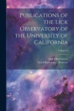 Publications of the Lick Observatory of the University of California; Volume 3 af Lick Observatory Trustees