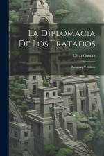 La Diplomacia De Los Tratados: Paraguay Y Bolivia af César Gondra