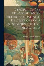 Synopsis Of The Trematode Family Heterophyidae With Descriptions Of A New Genus And Five New Species af Brayton Howard Ransom