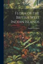 Flora of the British West Indian Islands af August Grisebach