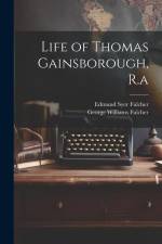 Life of Thomas Gainsborough, R.a af George Williams Fulcher