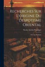Recherches Sur L'origine Du Despotisme Oriental: Ouvrage Posthume af Nicolas Antoine Boulanger
