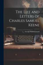 The Life and Letters of Charles Samuel Keene af George Somes Layard