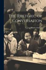 The Rhetoric of Conversation af George Winfred Hervey