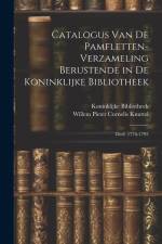 Catalogus Van De Pamfletten-Verzameling Berustende in De Koninklijke Bibliotheek: Deel. 1776-1795 af Koninklijke Bibliotheek