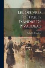 Les Oeuvres Poétiques D'andré De Rivaudeau af Andre de Rivaudeau