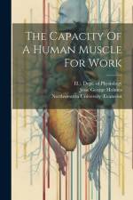 The Capacity Of A Human Muscle For Work af Jesse George Holmes
