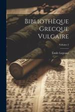 Bibliothèque Grecque Vulgaire; Volume 2 af Emile Legrand