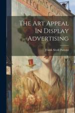The Art Appeal In Display Advertising af Frank Alvah Parsons