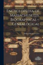 Encyclopedia of Massachusetts, Biographical--genealogical; Volume 3 af William Richard Cutter