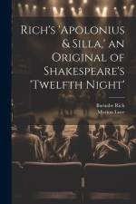 Rich's 'Apolonius & Silla, ' an Original of Shakespeare's 'Twelfth Night' af Morton Luce