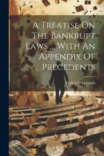 A Treatise On The Bankrupt Laws ... With An Appendix Of Precedents af Francis Whitmarsh