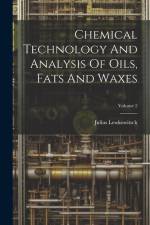 Chemical Technology And Analysis Of Oils, Fats And Waxes; Volume 2 af Julius Lewkowitsch