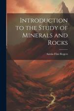 Introduction to the Study of Minerals and Rocks af Austin Flint Rogers
