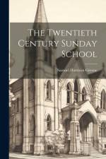 The Twentieth Century Sunday School af Samuel Harrison Greene