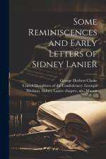 Some Reminiscences and Early Letters of Sidney Lanier af George Herbert Clarke