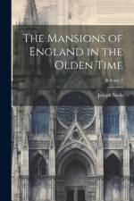 The Mansions of England in the Olden Time; Volume 2 af Joseph Nash