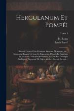 Herculanum et Pompéi: Recueil général des peintures, bronzes, mosaïques, etc., découverts jusqu'à ce jour, et reproduits d'après le antichit af Louis Barre