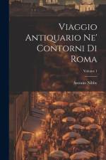 Viaggio Antiquario Ne' Contorni Di Roma; Volume 1 af Antonio Nibby