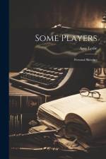 Some Players: Personal Sketches af Amy Leslie