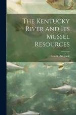 The Kentucky River and Its Mussel Resources af Ernest Danglade