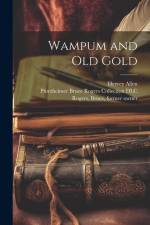 Wampum and Old Gold af Hervey Allen