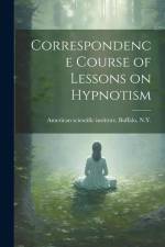 Correspondence Course of Lessons on Hypnotism af Buffalo American Scientific Institute