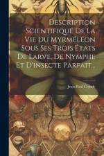 Description Scientifique De La Vie Du Myrméléon Sous Ses Trois États De Larve, De Nymphe Et D'insecte Parfait... af Jean-Paul Coinde
