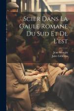 Scier dans la Gaule romane du sud et de l'est af Jules Gillieron