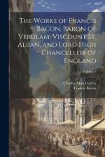 The Works of Francis Bacon, Baron of Verulam, Viscount St. Alban, and Lord High Chancellor of England; Volume 2 af Francis Bacon