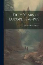Fifty Years of Europe, 1870-1919 af Charles Downer Hazen
