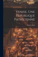Venise, une republique patricienne af Charles Diehl