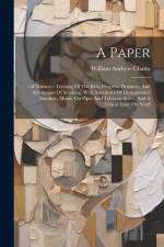 A Paper: --of Tobacco: Treating Of The Rise, Progress, Pleasures, And Advantages Of Smoking. With Anecdotes Of Distinguished Sm af William Andrew Chatto