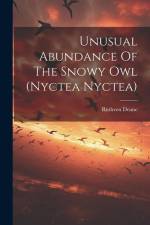 Unusual Abundance Of The Snowy Owl (nyctea Nyctea) af Ruthven Deane