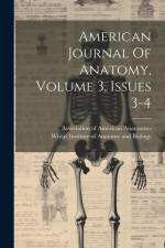 American Journal Of Anatomy, Volume 3, Issues 3-4 af Wistar Institute Of Anatomy And Biology