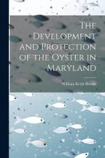 The Development and Protection of the Oyster in Maryland af William Keith Brooks