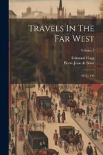 Travels In The Far West: 1836-1841; Volume 2 af Edmund Flagg
