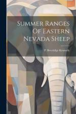 Summer Ranges Of Eastern Nevada Sheep af P. Beveridge Kennedy