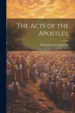 The Acts of the Apostles; af Arno Clemens Gaebelein