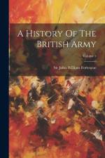 A History Of The British Army; Volume 5 af John William Fortescue