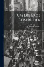 Um Die Erde Reisebilder af Josef Lehnert