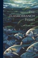 The Elasmobranch Fishes af John Franklin Daniel