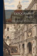 Typography: Or, Letter Press Printing In The Fifteenth Century af William Skeen