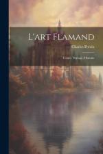 L'art Flamand: Genre, Paysage, Histoire af Charles Potvin