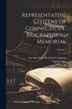 Representative Citizens of Connecticut, Biographical Memorial; Volume 1 af Samuel Hart