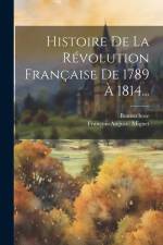 Histoire De La Révolution Française De 1789 À 1814... af François-Auguste Mignet
