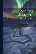 Sveriges Medeltid, Volume 2... af Hans Hildebrand