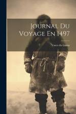 Journal Du Voyage En 1497 af Vasco da Gama