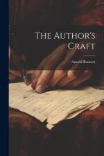 The Author's Craft af Arnold Bennett